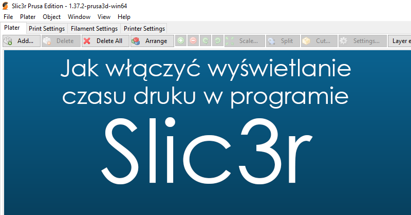 Przewidywany czas wydruku w programie Slic3r – poradnik