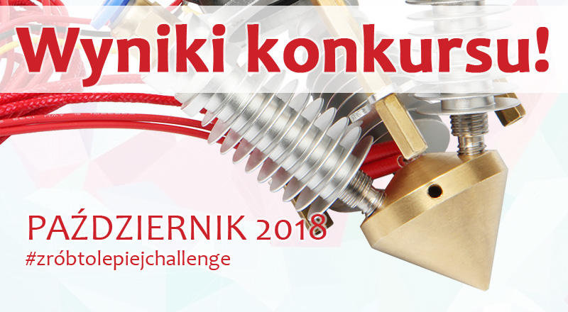 Wyniki konkursu Druk 3D – październik 2018
