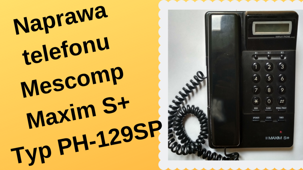Naprawa telefonu stacjonarnego Mescomp Maxim S+ Typ PH-129SP