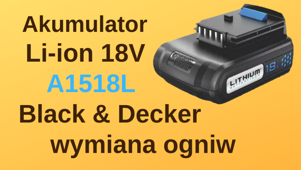 Black&Decker 18V Li-ion – wymiana ogniw